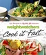 Weight Watchers Cook it Fast: 250 Recipes in 15 20 30 Minutes by Weight Watchers
