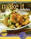 Make It in Minutes : Easy Recipes in 15, 20 & 30 Minutes: (2001, Paperback)